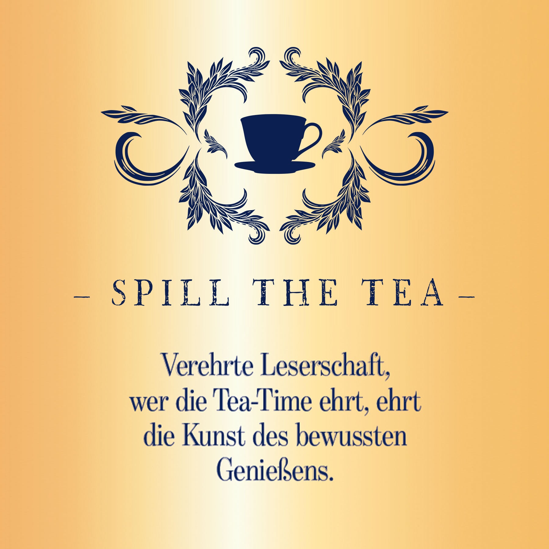Earl of Blue Teemarke mit elegantem Tassenlogo und dem Satz: „Verehrte Leserschaft, wer die Tea-Time ehrt, ehrt die Kunst des bewussten Genießens.“